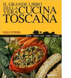 Il grande libro della vera cucina toscana