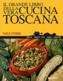 La grande libro della vera cucina toscana